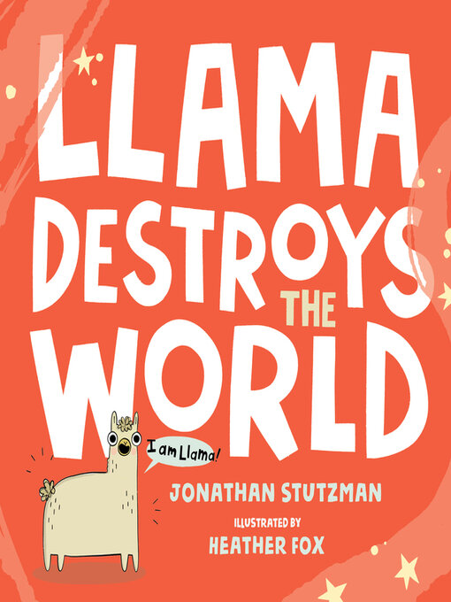 Title details for Llama Destroys the World by Jonathan Stutzman - Available